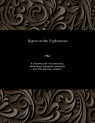 Report on the Explorations by Various 9781535809207