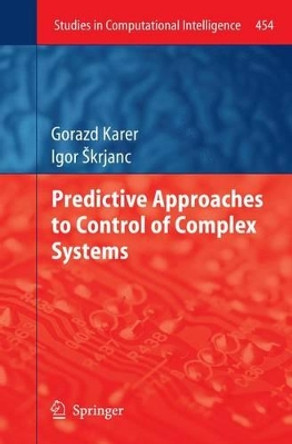 Predictive Approaches to Control of Complex Systems by Gorazd Karer 9783642439773