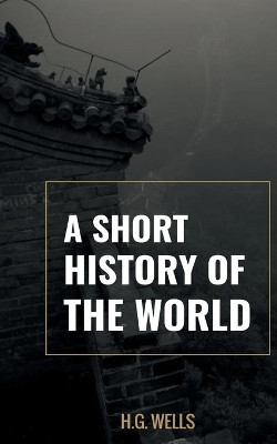 A Short History of the world by H G Wells 9789387488502