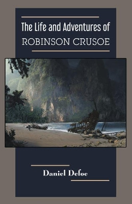 The Life and Adventures of Robinson Crusoe by Daniel Defoe 9789387488786