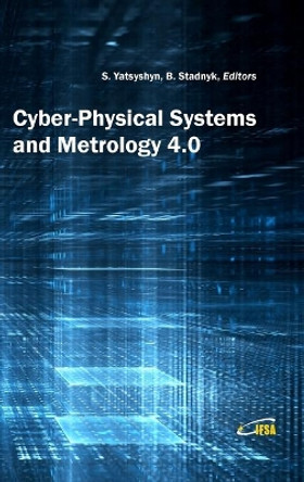 Cyber-Physical Systems and Metrology 4.0 by Svyatoslav Yatsyshyn 9788409268993 Cyber-Physical Systems and Metrology 4.0 by Svyatoslav Yatsyshyn 9788409268993