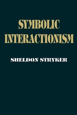 Symbolic Interactionism: A Social Structural Version by Sheldon Stryker 9781930665484