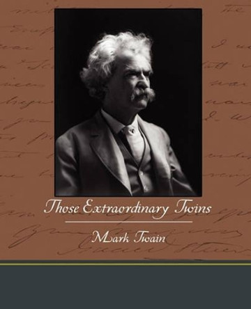 Those Extraordinary Twins by Mark Twain 9781438574356