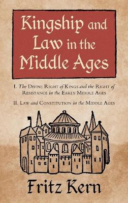 Kingship and Law in the Middle Ages by Fritz Kern 9781584775706