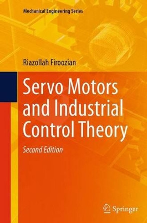 Servo Motors and Industrial Control Theory by Riazollah Firoozian 9783319331034