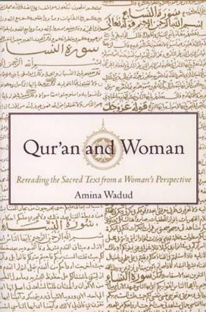 Qur'an and Woman: Rereading  the Sacred Text from a Woman's Perspective by Amina Wadud