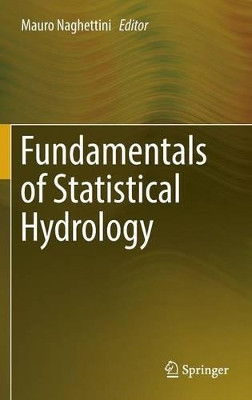 Fundamentals of Statistical Hydrology by Mauro Naghettini 9783319435602