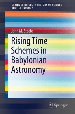 Rising Time Schemes in Babylonian Astronomy by John M. Steele 9783319552200