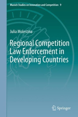 Regional Competition Law Enforcement in Developing Countries by Julia Molestina 9783662585245