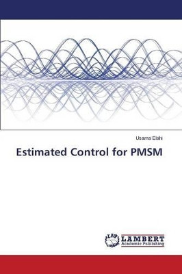Estimated Control for Pmsm by Elahi Usama 9783659770838