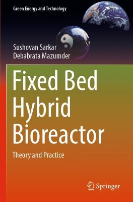 Fixed Bed Hybrid Bioreactor: Theory and Practice by Sushovan Sarkar 9789813345485