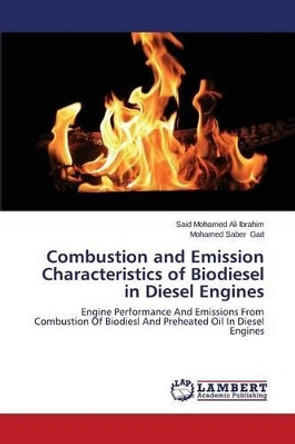 Combustion and Emission Characteristics of Biodiesel in Diesel Engines by Ibrahim Said 9783659644788