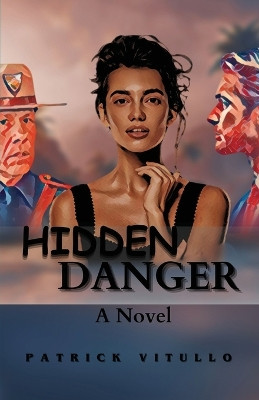 Hidden Danger by Patrick Vitullo 9798989481255