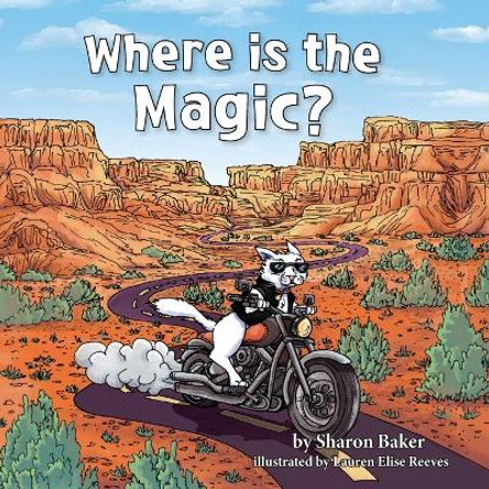 Where is the Magic? by Sharon Baker 9798987802953