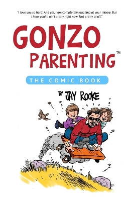 Gonzo Parenting: The Comic Book by Jay Fiset 9798985659283