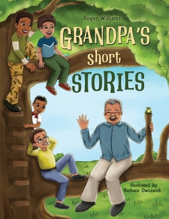Grandpa's Short Stories by Roger Williams 9798986519715