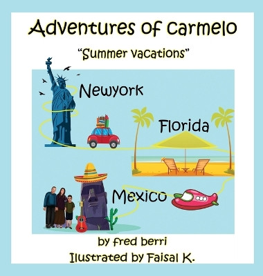 Adventures of Carmelo Summer Vacaton by Fred Berri 9798985592382