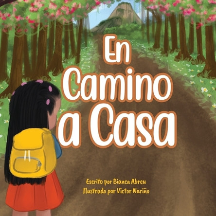 En camino a casa: Cuando no es tan facil a hacer lo mejor. by Victor Narino 9798989543137