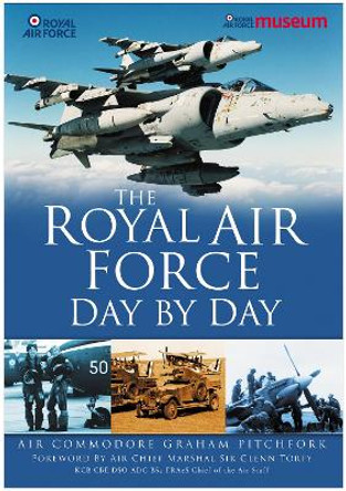 The Royal Air Force Day by Day by Air Commodore Graham Pitchfork