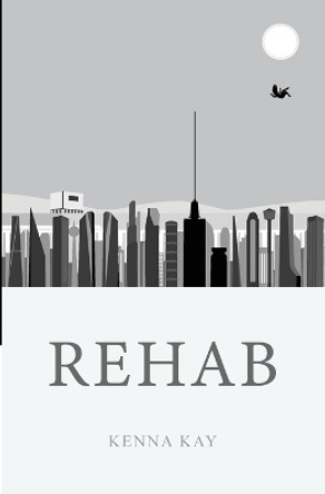 Rehab by Kenna Kay 9798988098812