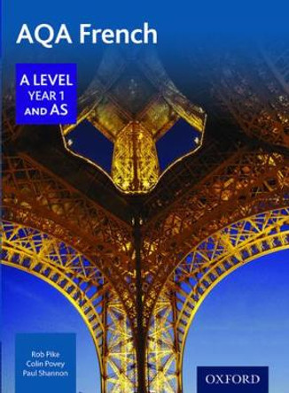 AQA A Level Year 1 and AS French Student Book by Robert Pike