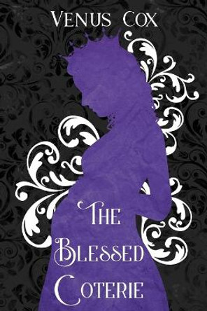 The Blessed Coterie by Venus Cox 9798988347057