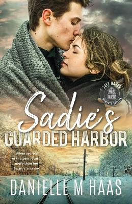 Sadie's Guarded Harbor by Danielle M Haas 9798986395081