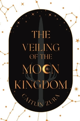 The Veiling of the Moon Kingdom by Caitlin Zura 9798987598603