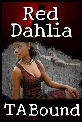 Red Dahlia by T a Bound 9798985393620
