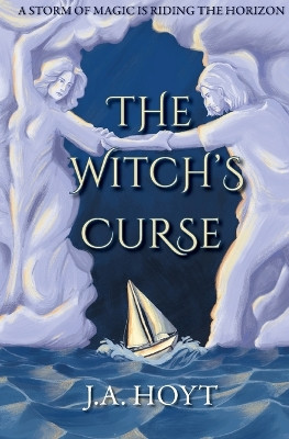 The Witch's Curse by J a Hoyt 9798986664118