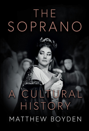 The Soprano: A Cultural History by Matthew Boyden 9781399960403