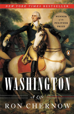 Washington: A Life by Ron Chernow