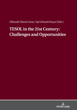 TESOL in the 21st Century,: Challenges and Opportunities by Isil Gunseli Kacar 9783631828250