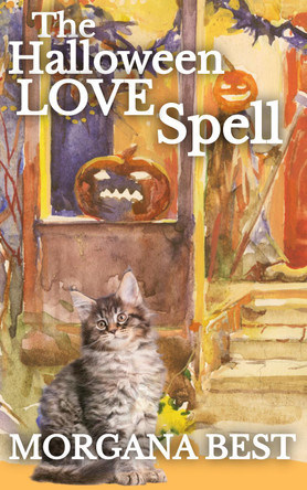 The Halloween Love Spell by Morgana Best 9781925674620