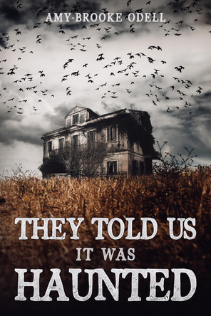 They Told Us It Was Haunted by Amy-Brooke Odell 9781915490032