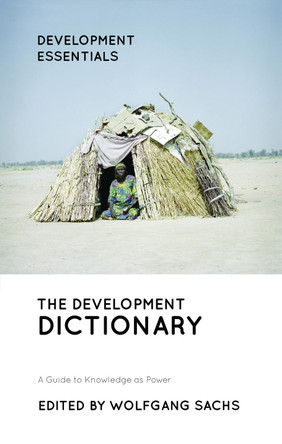 The Development Dictionary: A Guide to Knowledge as Power by Wolfgang Sachs 9781786997500