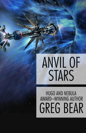 Anvil of Stars by Greg Bear 9781497636484