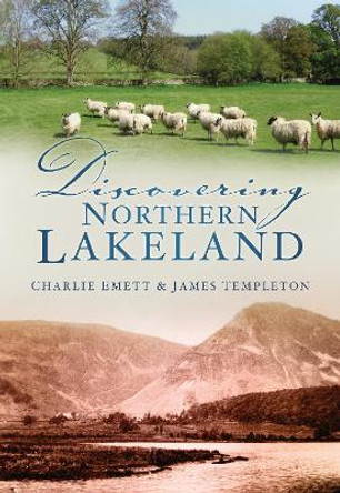 Discovering Northern Lakeland by Charlie Emett