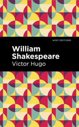 William Shakespeare by Victor Hugo 9781513291406