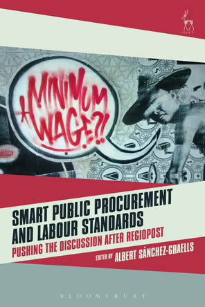Smart Public Procurement and Labour Standards: Pushing the Discussion after RegioPost by Albert Sanchez-Graells 9781509912834