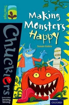 Oxford Reading Tree TreeTops Chucklers: Level 9: Making Monsters Happy by Susan Gates