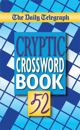 The Daily Telegraph Cryptic Crosswords Book 52 by Telegraph Group Limited 9781509893874