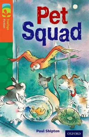 Oxford Reading Tree TreeTops Fiction: Level 13 More Pack B: Pet Squad by Paul Shipton
