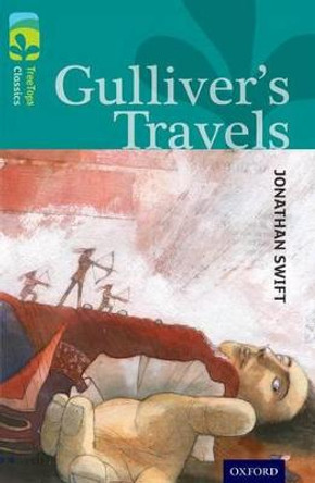 Oxford Reading Tree TreeTops Classics: Level 16: Gulliver's Travels by Jonathan Swift