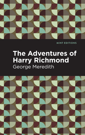 The Adventures of Harry Richmond: A Tale of Acadie by George Meredith 9781513278438