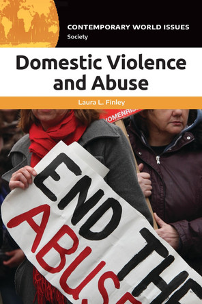 Domestic Violence and Abuse: A Reference Handbook by Laura L. Finley 9781440858833