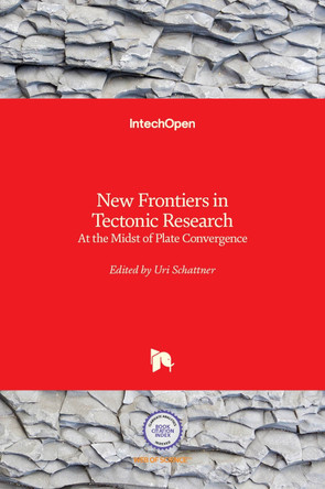 New Frontiers in Tectonic Research: At the Midst of Plate Convergence by Uri Schattner 9789533075945
