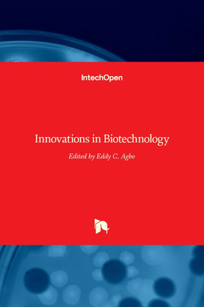 Innovations in Biotechnology by Eddy C Agbo 9789535100966