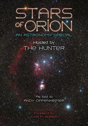 Stars of Orion: An Astronomy Special Hosted by The Hunter by Andy Oppenheimer 9781919636078