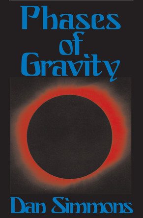 Phases of Gravity by Dan Simmons 9781497638570